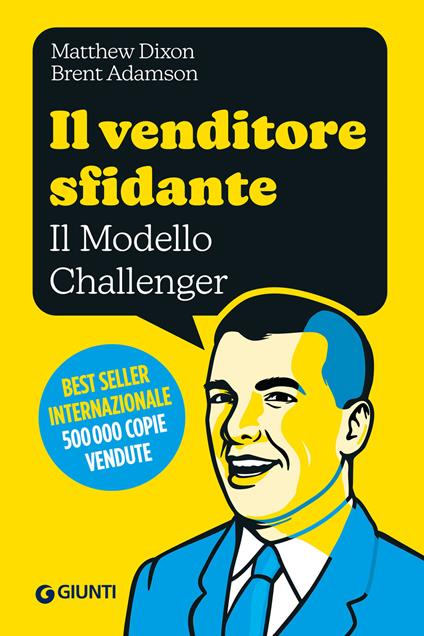 Il venditore sfidante. Il modello Challenger - Brent Adamson,Dixon Matthew - ebook