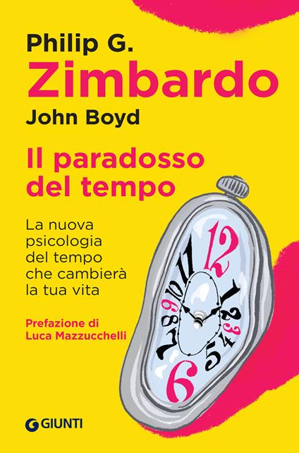 Il paradosso del tempo. La nuova psicologia del tempo che cambierà la tua vita - John Boyd,Philip G. Zimbardo - ebook