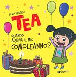 Quando arriva il mio compleanno? Tea