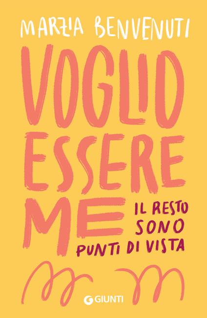 Voglio essere me. Il resto sono punti di vista - Marzia Benvenuti - ebook