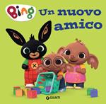 Un nuovo amico. Bing. Ediz. illustrata