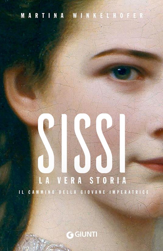 Sissi. La vera storia. Il cammino della giovane imperatrice - Martina Winkelhofer,Saccucci Federica - ebook
