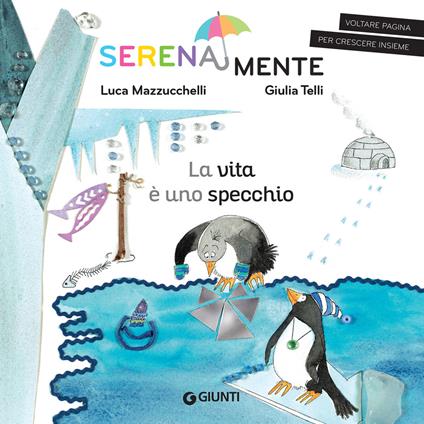 La vita è uno specchio. SerenaMente - Luca Mazzucchelli,Giulia Telli - ebook