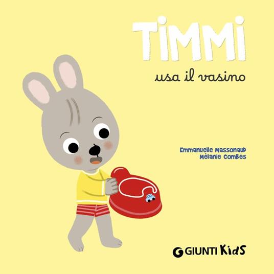 Timmi usa il vasino. Ediz. a colori - Emmanuelle Massonaud - 2