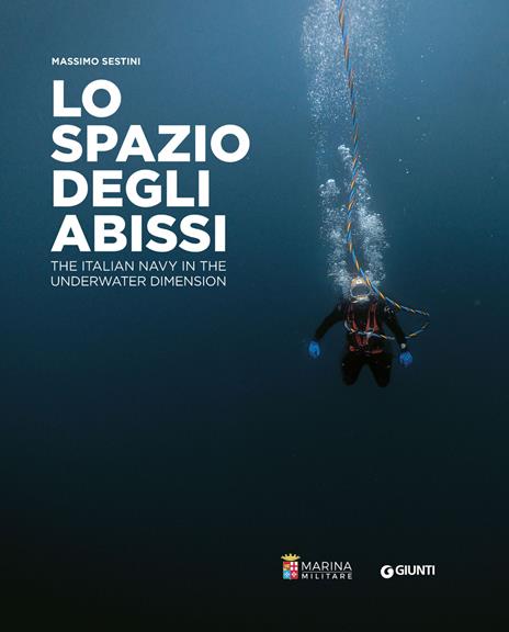 Lo spazio degli abissi. The Italian Navy in the underwater dimension. Ediz. a colori - copertina
