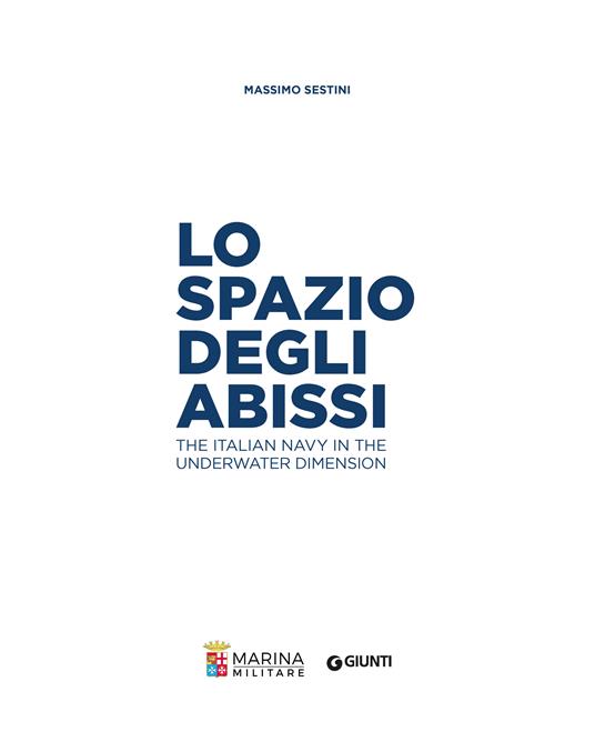 Lo spazio degli abissi. The Italian Navy in the underwater dimension. Ediz. a colori - 2