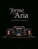 Utopia. Le forme dell'aria. Da Leonardo Da Vinci a Pagani Utopia. Ediz. illustrata