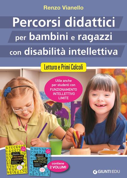 Percorsi didattici per bambini e ragazzi con disabilità intellettiva. Lettura e primi calcoli - Renzo Vianello - copertina