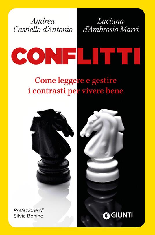 Conflitti. Come leggere e gestire i contrasti per vivere bene - Andrea Castiello D'Antonio,Luciana D'Ambrosio Marri - copertina