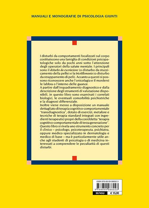 I disturbi da comportamenti focalizzati sul corpo. Caratteristiche cliniche e strategie di intervento nella terapia cognitivo-comportamentale - Davide Dèttore,Nicoletta Giaquinta,Andrea Pozza - 2