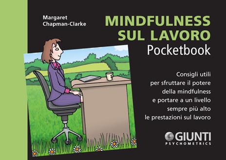 Mindfulness sul lavoro. Consigli utili per sfruttare il potere della mindfulness e portare a un livello sempre più alto le prestazioni sul lavoro - Margaret Chapman-Clarke - copertina