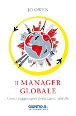 Il manager nell'era globale. Come raggiungere prestazioni elevate