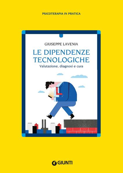 Le dipendenze tecnologiche. Valutazione, diagnosi e cura - Giuseppe Lavenia - ebook