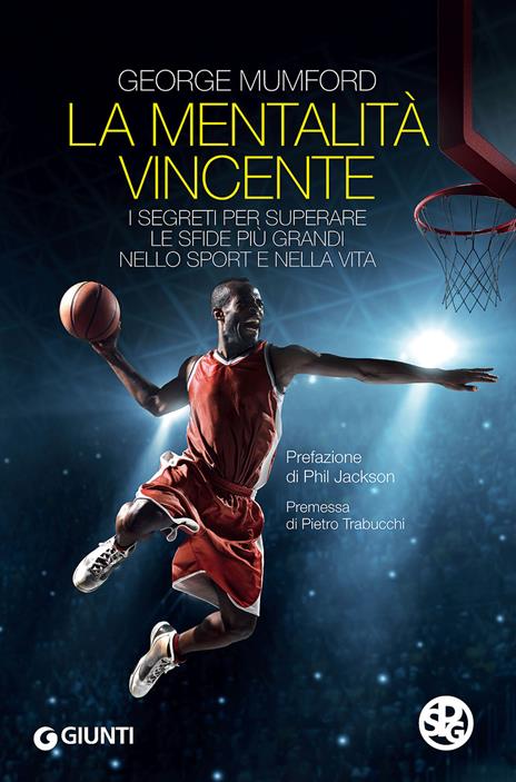 La mentalità vincente. I segreti per superare le sfide più grandi nello sport e nella vita - George Mumford - copertina