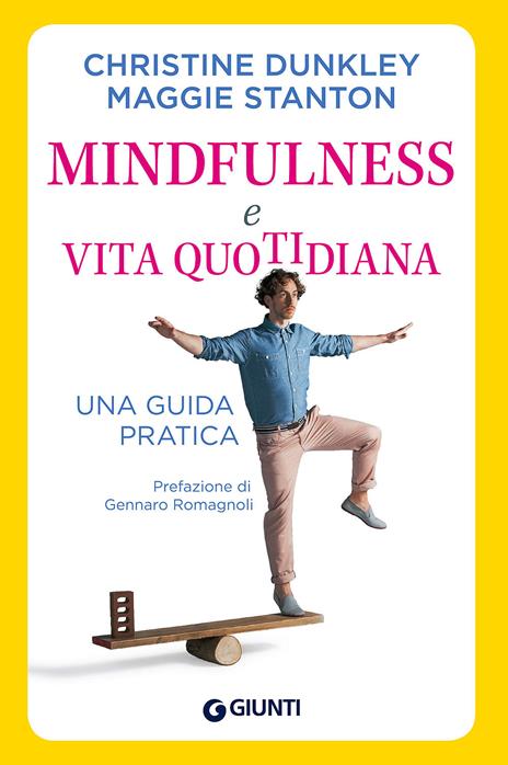 Mindfulness e vita quotidiana. Una guida pratica - Christine Dunkley,Maggie Stanton - copertina