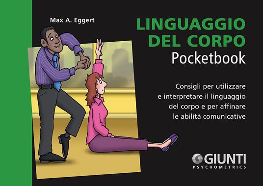 Linguaggio del corpo. Consigli per utilizzare e interpretare il linguaggio del corpo e per affinare le abilità comunicative - Max A. Eggert - copertina