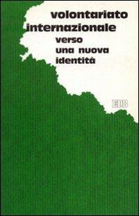 Il volontariato internazionale verso una nuova identità. Ricerca sociologica - copertina