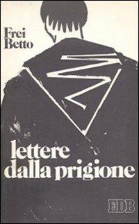 Lettere dalla prigione - Betto (frei) - copertina