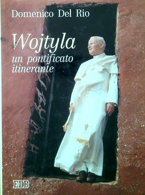Wojtyla: un pontificato itinerante. Quindici anni in missione per il mondo
