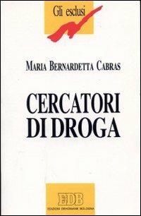 Cercatori di droga - M. Bernardetta Cabras - copertina