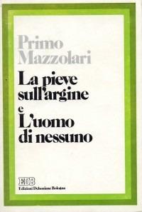 La pieve sull'argine. L'uomo di nessuno - Primo Mazzolari - copertina