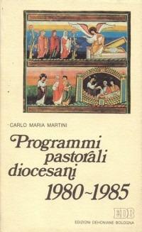 Programmi pastorali diocesani 1980-1985 - Carlo Maria Martini - copertina