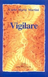 Vigilare. Lettere, discorsi e interventi 1992 - Carlo Maria Martini - copertina