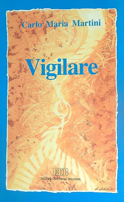 Vigilare. Lettere, discorsi e interventi 1992