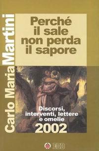 Perché il sale non perda il sapore. Discorsi, interventi, lettere e omelie 2002 - Carlo Maria Martini - copertina
