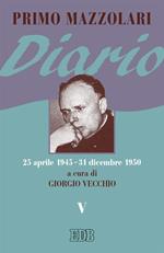 Diario (25 aprile 1945-31 dicembre 1950). Vol. 5