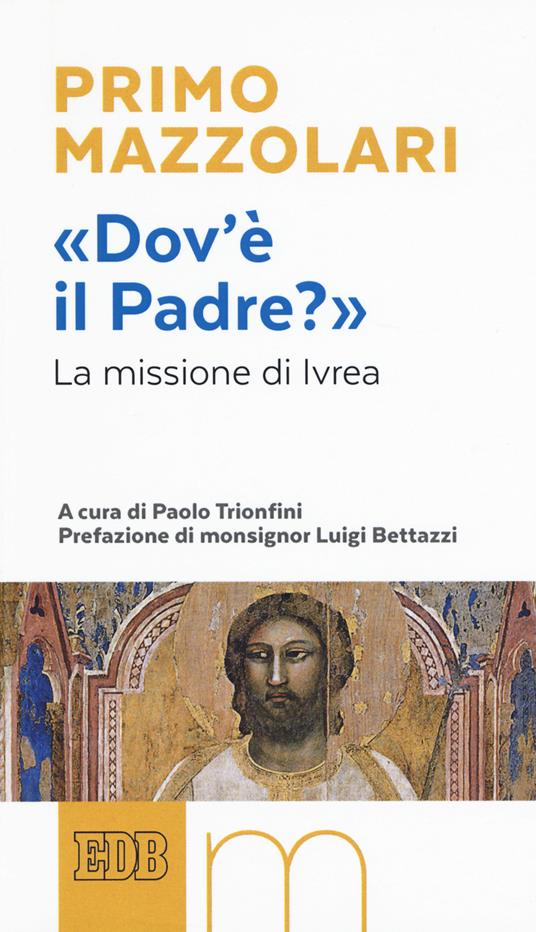 «Dov’è il Padre?». La missione di Ivrea - Primo Mazzolari - copertina