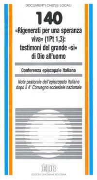 «Rigenerati per una speranza viva» (1Pt 1,3): testimoni del grande «sì» di Dio all'uomo - copertina