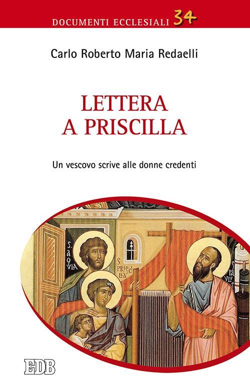 Lettera a Priscilla. Un vescovo scrive alle donne credenti - Carlo Roberto Maria Redaelli - copertina