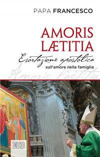 Amoris laetitia. Esortazione apostolica postsinodale ai vescovi, ai presbiteri e ai diaconi, alle persone consacrate, agli sposi cristiani e a tutti i fedeli laici - Francesco (Jorge Mario Bergoglio) - copertina