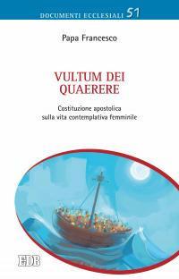 Vultum Dei quaerere. Costituzione apostolica sulla vita contemplativa femminile - Francesco (Jorge Mario Bergoglio) - copertina