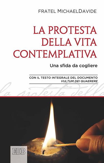 Protesta della vita contemplativa. Una sfida da cogliere - MichaelDavide Semeraro,Francesco (Jorge Mario Bergoglio) - copertina