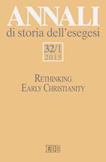 Annali di storia dell'esegesi. Vol. 32/1: Rethinking early christianity