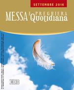 Messa quotidiana. Riflessioni di Fr. Adalberto Piovano, Fr. Luca Fallica, Fr. Roberto Pasolini. Settembre 2016