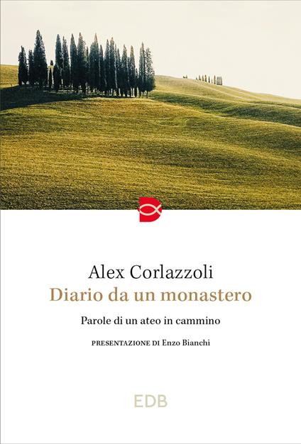Diario da un monastero. Parole di un ateo in cammino - Alex Corlazzoli - copertina