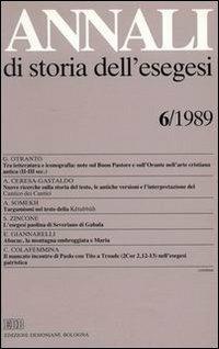 Annali di storia dell'esegesi. Atti del VI seminario di ricerca su Studi della letteratura esegetica cristiana e giudaica antica (Acireale, 12-14 ottobre 1988). Vol. 6: 1989. - copertina