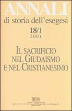 Annali di storia dell'esegesi. Il sacrificio nel giudaismo e nel cristianesimo. Vol. 18/1: 2001