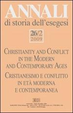 Annali di storia dell'esegesi (2009). Vol. 26/2: Cristianesimo e conflitto in età moderna e contemporanea