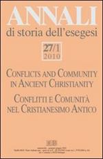 Annali di storia dell'esegesi (2010). Vol. 27/1: Conflitti e comunità nel Cristianesimo antico