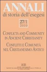Annali di storia dell'esegesi (2010). Vol. 27/1: Conflitti e comunità nel Cristianesimo antico