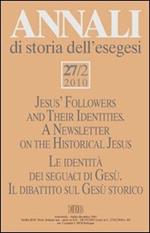 Annali di storia dell'esegesi (2010). Vol. 27/2: Le identità dei seguaci di Gesù. Il dibattito sul Gesù storico
