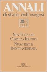 Annali di storia dell'esegesi (2011). Ediz. bilingue. Vol. 28/2: New Texts and Christian Identity. Nuovi testi e Identità cristiana