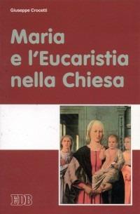 Maria e l'Eucaristia nella Chiesa - Giuseppe Crocetti - copertina