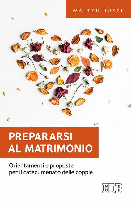 Prepararsi al matrimonio. Orientamenti e proposte per il catecumenato delle coppie - Walter Ruspi - copertina