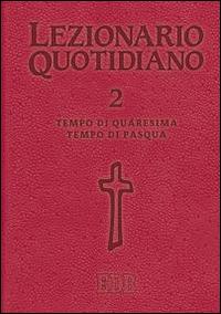 Lezionario quotidiano. Vol. 2: Tempo di Quaresima. Tempo di Pasqua - copertina