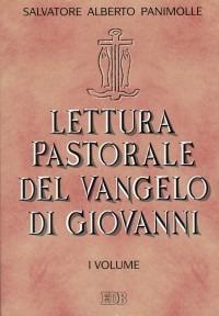 Lettura pastorale del Vangelo di Giovanni. Vol. 1: (cc. 1-4) - Salvatore A. Panimolle - copertina
